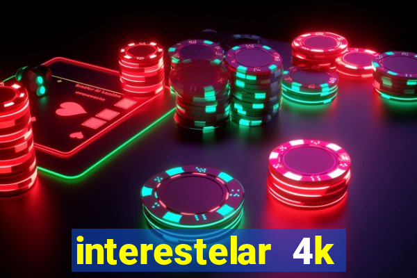 interestelar 4k dublado torrent